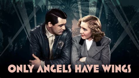 Only Angels Have Wings, A Thrilling Tale Of Romance And Aerial Adventure In 1930s Peru!