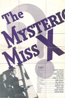  The Mysterious Miss X: A Timeless Tale of Intrigue and Espionage Set Against the Dramatic Backdrop of the Great War